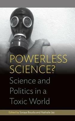 Powerless Science?: Science and Politics in a Toxic World - cover