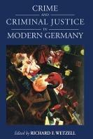 Crime and Criminal Justice in Modern Germany - cover
