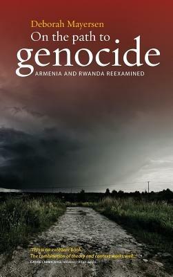On the Path to Genocide: Armenia and Rwanda Reexamined - Deborah Mayersen - cover