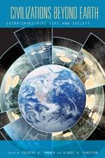 Civilizations Beyond Earth: Extraterrestrial Life and Society