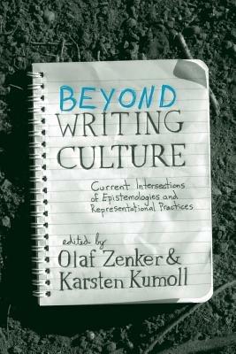 Beyond <i>Writing Culture</i>: Current Intersections of Epistemologies and Representational Practices - cover