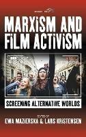 Marxism and Film Activism: Screening Alternative Worlds - cover