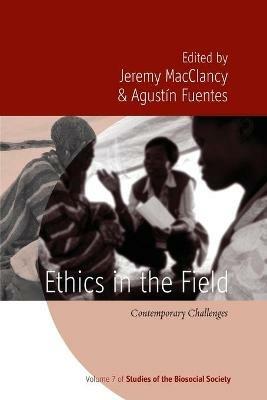 Ethics in the Field: Contemporary Challenges - cover