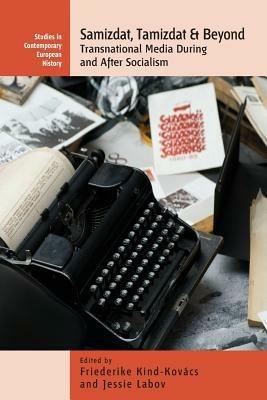 Samizdat, Tamizdat, and Beyond: Transnational Media During and After Socialism - cover