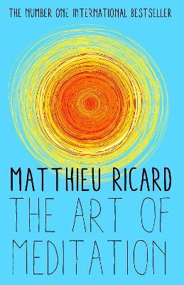 The Art of Meditation - Matthieu Ricard - cover