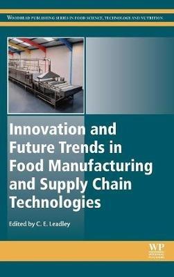 Innovation and Future Trends in Food Manufacturing and Supply Chain Technologies - cover