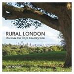 Rural London: Discover the City's Country Side