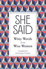 She Said: Witty Words from Wise Women