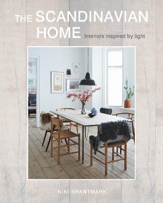 The Scandinavian Home: Interiors Inspired by Light - Niki Brantmark - cover