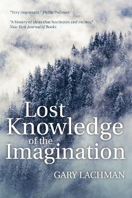 Lost Knowledge of the Imagination - Gary Lachman - cover