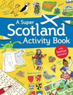 A Super Scotland Activity Book: Games, Puzzles, Drawing, Stickers and More