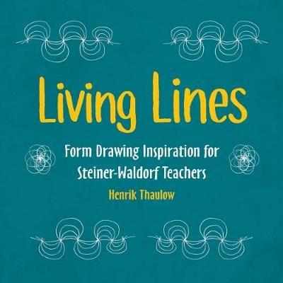 Living Lines: Form Drawing Inspiration for Steiner-Waldorf Teachers - Henrik Thaulow - cover