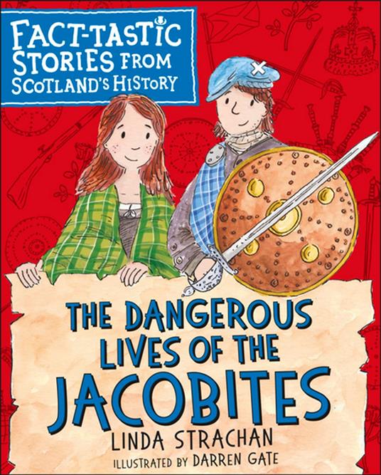 The Dangerous Lives of the Jacobites - Linda Strachan,Darren Gate - ebook