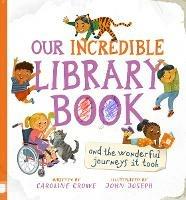 Our Incredible Library Book (and the wonderful journeys it took) - Caroline Crowe - cover