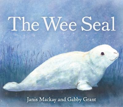 The Wee Seal - Janis Mackay - cover