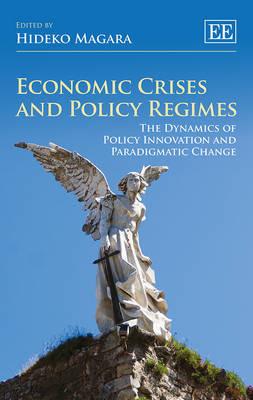 Economic Crises and Policy Regimes: The Dynamics of Policy Innovation and Paradigmatic Change - cover