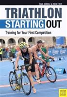 Triathlon: Starting Out: Training for Your First Competition - Paul Huddle - cover