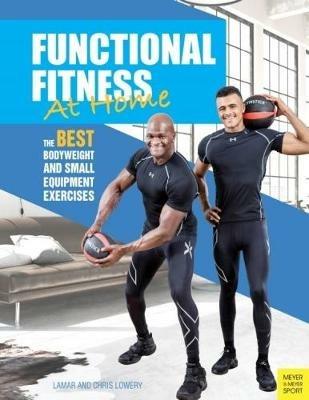 Functional Fitness at Home: The Best Bodyweight and Small Equipment Exercises - Lamar Lowery,Chris Lowery - cover