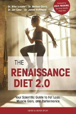 The Renaissance Diet 2.0: Your Scientific Guide to Fat Loss, Muscle Gain, and Performance - Dr. Mike Israetel,Dr. Melissa Davis,Dr. Jen Case - cover