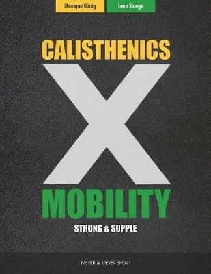 Calisthenics & Mobility: Supple & Strong - Leon Staege,Monique Konig - cover
