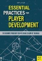 Essential Practices for Player Development: The Ultimate Program for an Entire Season of Training - Carl Wild - cover