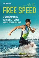 Free Speed: A Winning Formula for Swim Efficiency and Faster Triathlons