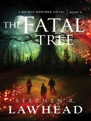 The Fatal Tree - Stephen R Lawhead - cover