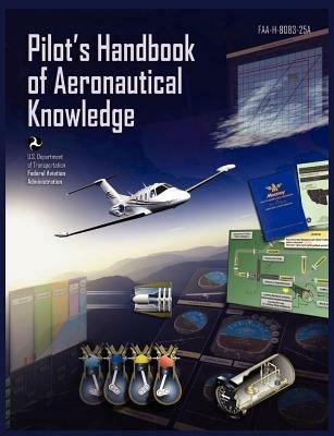 Pilots Handbook of Aeronautical Knowledge FAA-H-8083-25a - Federal Aviation Administration,U S Department of Transportation,Flight Standards Service - cover