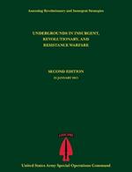 Undergrounds in Insurgent, Revolutionary and Resistance Warfare (Assessing Revolutionary and Insurgent Strategies Series)