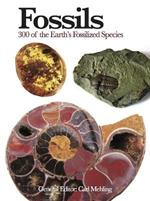 Fossils: 300 of the Earth's Fossilized Species