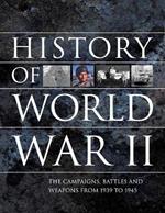 History of World War II: The campaigns, battles and weapons from 1939 to 1945