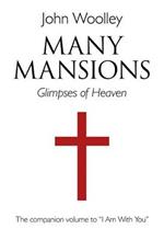Many Mansions – A companion volume to I Am With You
