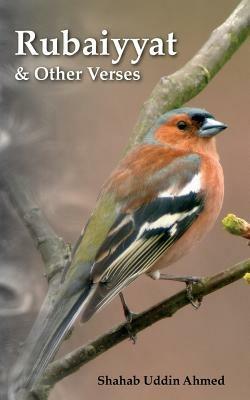 Rubaiyyat and Other Verses - Shahab Uddin Ahmed - cover