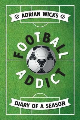 Football Addict - Adrian Wicks - cover
