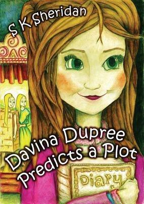 Davinia Dupree Predicts a Plot - S. K. Sheridan - cover