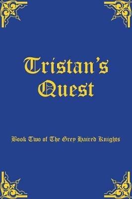 Tristan's Quest: Book Two of The Grey Haired Knights - Allingham - cover