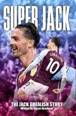 Super Jack - The Jack Grealish Story