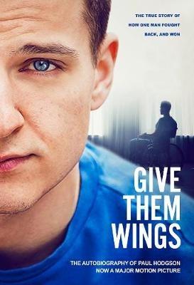 Give Them Wings: The Autobiography of Paul Hodgson - Paul Hodgson - cover