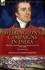 Wellington's Campaigns in India: Military Campaigns on the Sub-Continent, 1797-1805