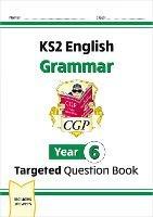 New KS2 English Year 6 Grammar Targeted Question Book (with Answers)