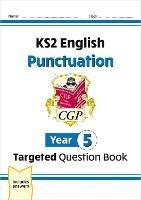 New KS2 English Year 5 Punctuation Targeted Question Book (with Answers) - CGP Books - cover