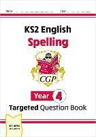 New KS2 English Year 4 Spelling Targeted Question Book (with Answers)