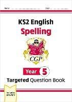 New KS2 English Year 5 Spelling Targeted Question Book (with Answers) - CGP Books - cover