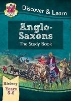 KS2 History Discover & Learn: Anglo-Saxons Study Book (Years 5 & 6) - CGP Books - cover