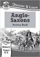 KS2 History Discover & Learn: Anglo-Saxons Activity Book (Years 5 & 6)