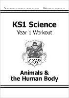 KS1 Science Year 1 Workout: Animals & the Human Body - CGP Books - cover