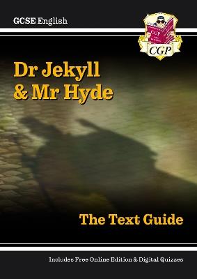 GCSE English Text Guide - Dr Jekyll and Mr Hyde includes Online Edition & Quizzes - CGP Books - cover
