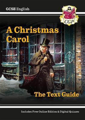 GCSE English Text Guide - A Christmas Carol includes Online Edition & Quizzes - CGP Books - cover