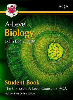 A-Level Biology for AQA: Year 1 & 2 Student Book with Online Edition - CGP Books - cover