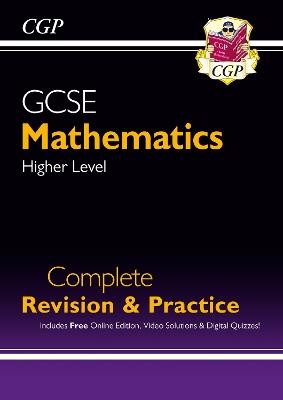 GCSE Maths Complete Revision & Practice: Higher inc Online Ed, Videos & Quizzes - CGP Books - cover